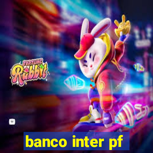 banco inter pf